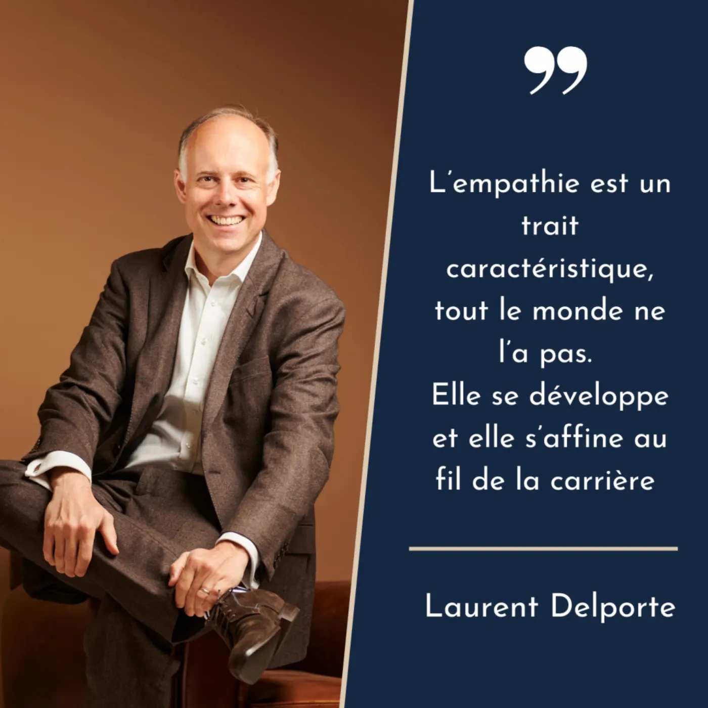 Laurent Delporte assis en costume brun, à côté de sa citation sur l'empathie qui se développe au fil de la carrière