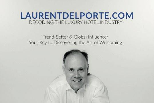laurentdelporte.com banner, Decoding the Luxury Hotel Industry, with Laurent Delporte's portrait